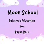 moon school. religious education for pagan kids